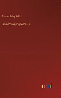 bokomslag From Ponkapog to Pesth