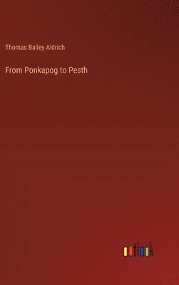 From Ponkapog to Pesth 1