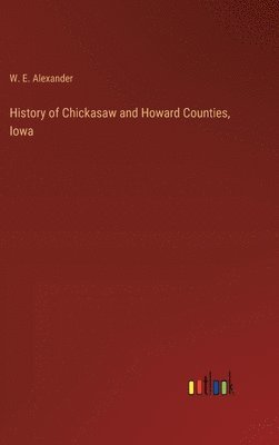 History of Chickasaw and Howard Counties, Iowa 1