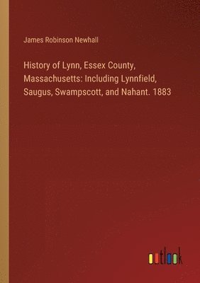 bokomslag History of Lynn, Essex County, Massachusetts