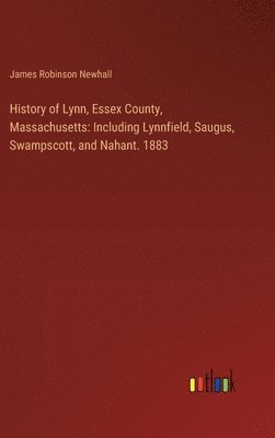 bokomslag History of Lynn, Essex County, Massachusetts