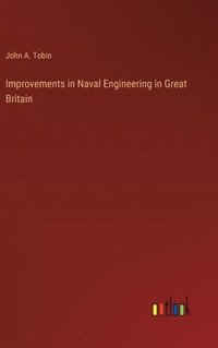 bokomslag Improvements in Naval Engineering in Great Britain