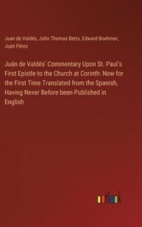 bokomslag Jun de Valds' Commentary Upon St. Paul's First Epistle to the Church at Corinth