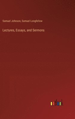bokomslag Lectures, Essays, and Sermons