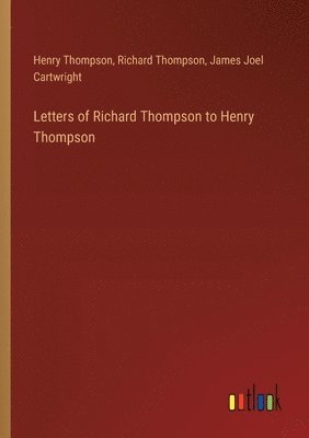 bokomslag Letters of Richard Thompson to Henry Thompson