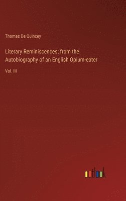 bokomslag Literary Reminiscences; from the Autobiography of an English Opium-eater