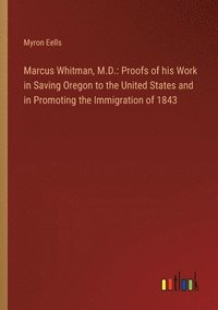 bokomslag Marcus Whitman, M.D.