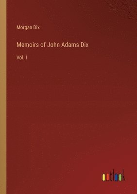 bokomslag Memoirs of John Adams Dix