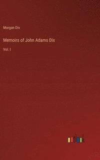 bokomslag Memoirs of John Adams Dix