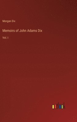 bokomslag Memoirs of John Adams Dix