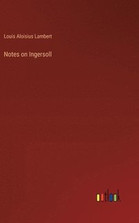 bokomslag Notes on Ingersoll