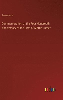 Commemoration of the Four Hundredth Anniversary of the Birth of Martin Luther 1