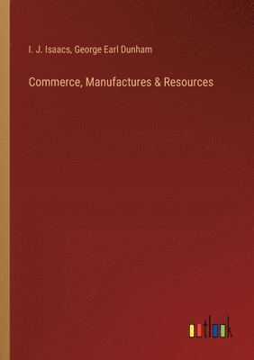 Commerce, Manufactures & Resources 1