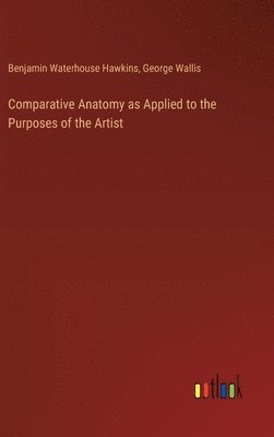 Comparative Anatomy as Applied to the Purposes of the Artist 1