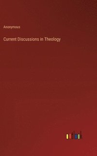 bokomslag Current Discussions in Theology