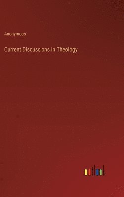 bokomslag Current Discussions in Theology