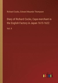 bokomslag Diary of Richard Cocks, Cape-merchant in the English Factory in Japan 1615-1622