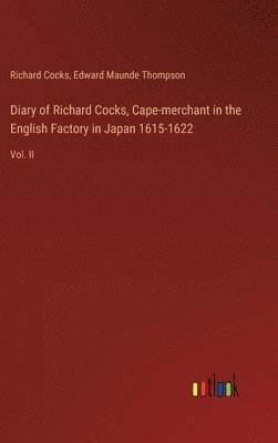 bokomslag Diary of Richard Cocks, Cape-merchant in the English Factory in Japan 1615-1622