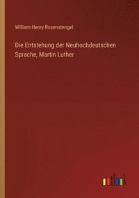 bokomslag Entstehung der Neuhochdeutschen Sprache, Martin Luther