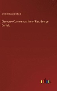 bokomslag Discourse Commemorative of Rev. George Duffield