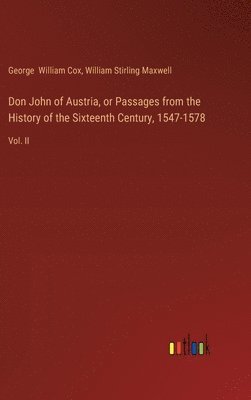 bokomslag Don John of Austria, or Passages from the History of the Sixteenth Century, 1547-1578