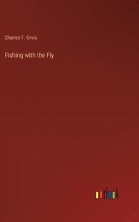 bokomslag Fishing with the Fly