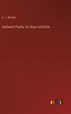 bokomslag Gathered Pearls, for Boys and Girls