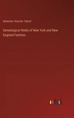 bokomslag Genealogical Notes of New York and New England Families