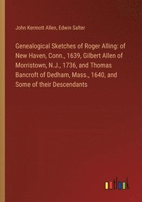 bokomslag Genealogical Sketches of Roger Alling