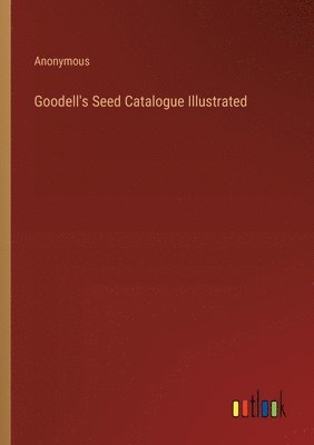 Goodell's Seed Catalogue Illustrated 1