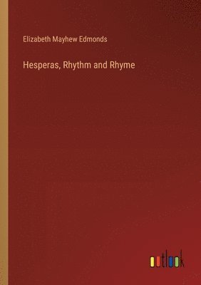 Hesperas, Rhythm and Rhyme