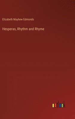 Hesperas, Rhythm and Rhyme