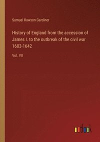 bokomslag History of England from the accession of James I. to the outbreak of the civil war 1603-1642