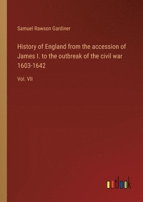 bokomslag History of England from the accession of James I. to the outbreak of the civil war 1603-1642