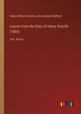 bokomslag Leaves from the Diary of Henry Greville (1884)