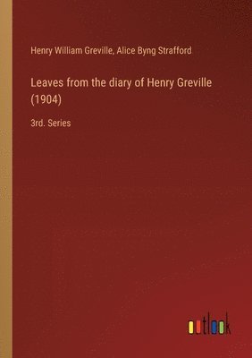 Leaves from the diary of Henry Greville (1904) 1