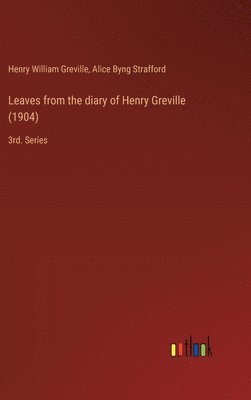 bokomslag Leaves from the diary of Henry Greville (1904)