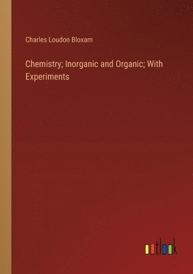 Chemistry; Inorganic and Organic; With Experiments