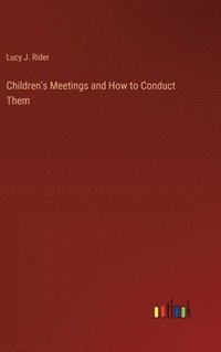 bokomslag Children's Meetings and How to Conduct Them