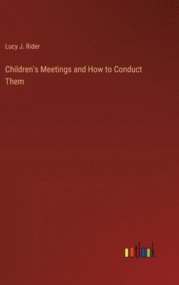 bokomslag Children's Meetings and How to Conduct Them