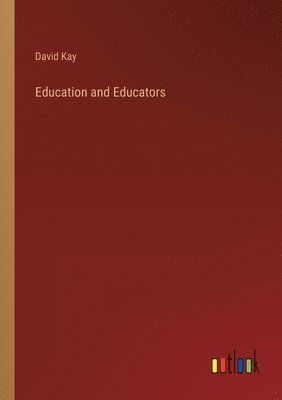 David Kay - Education and Educators, Häftad