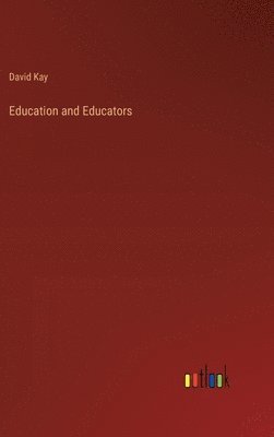 David Kay - Education and Educators, Inbunden