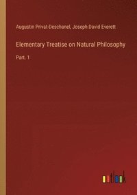 bokomslag Elementary Treatise on Natural Philosophy
