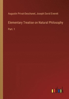 bokomslag Elementary Treatise on Natural Philosophy