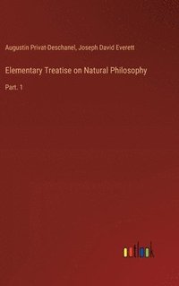 bokomslag Elementary Treatise on Natural Philosophy