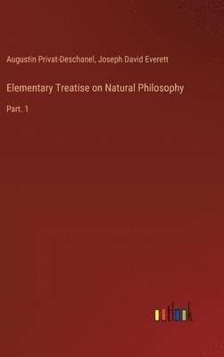 Elementary Treatise on Natural Philosophy 1