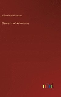 bokomslag Elements of Astronomy