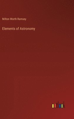 bokomslag Elements of Astronomy