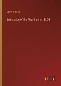 bokomslag Exploration of the River Beni in 1880-81
