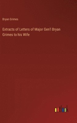 bokomslag Extracts of Letters of Major Gen'l Bryan Grimes to his Wife